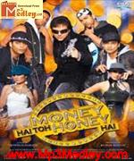 Money Hai To Honey Hai 2008